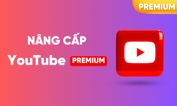 Nâng Cấp Youtube Premium giá rẻ